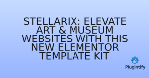 Read more about the article Stellarix: Elevate Art & Museum Websites with This New Elementor Template Kit