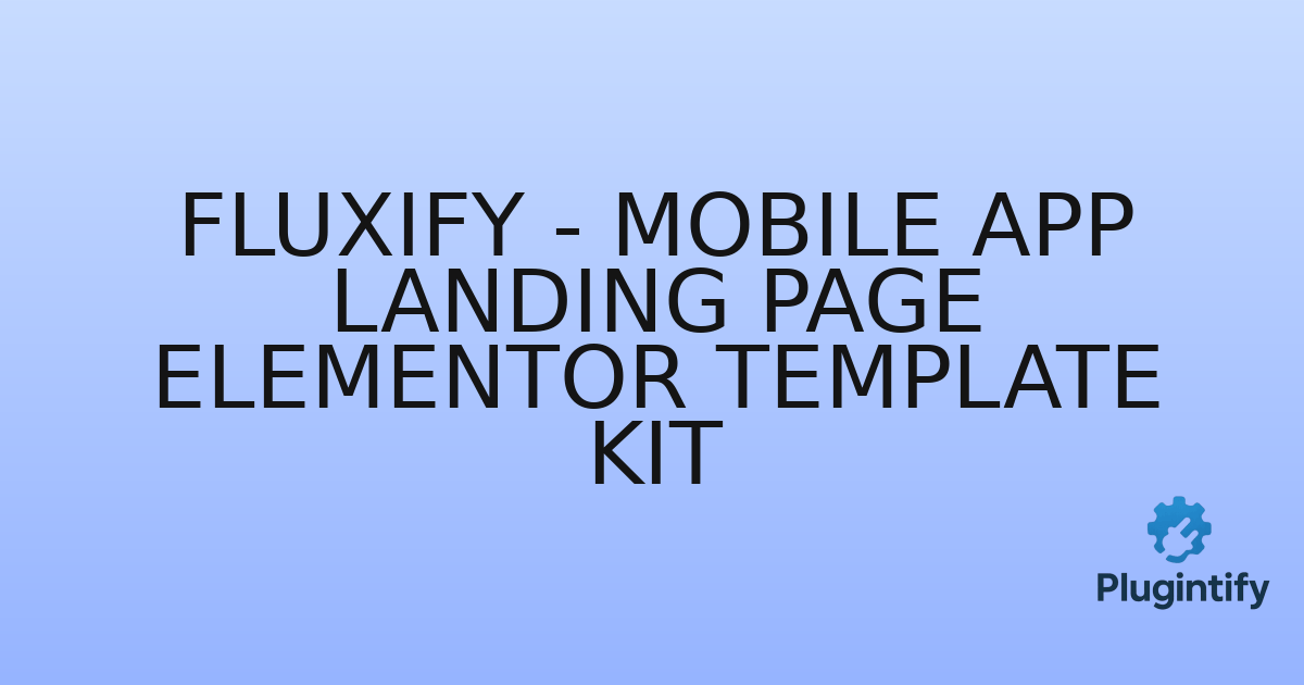 You are currently viewing Fluxify – Mobile App Landing Page Elementor Template Kit