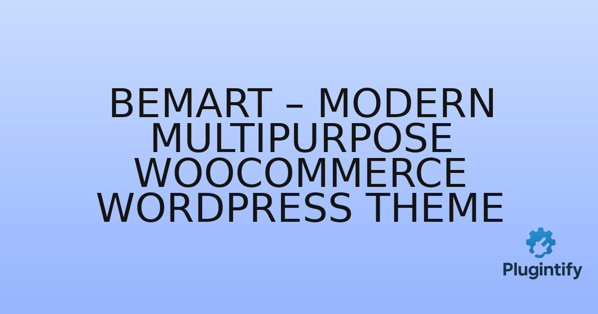 You are currently viewing Bemart – Modern Multipurpose WooCommerce WordPress Theme