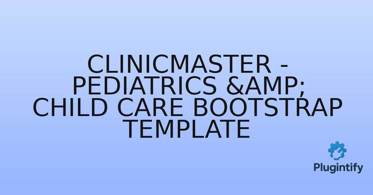 You are currently viewing ClinicMaster – Pediatrics & Child Care Bootstrap Template