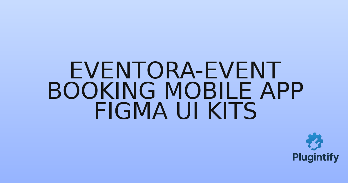 You are currently viewing Eventora-Event Booking Mobile App Figma UI Kits