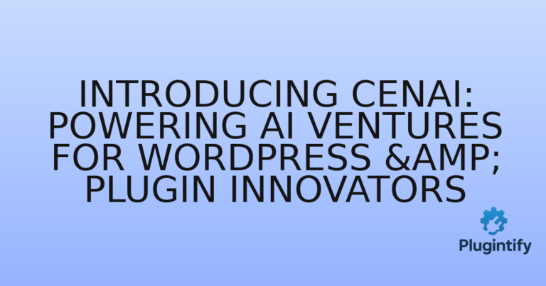 Read more about the article Introducing Cenai: Powering AI Ventures for WordPress & Plugin Innovators