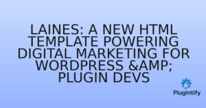 Read more about the article Laines: A New HTML Template Powering Digital Marketing for WordPress & Plugin Devs