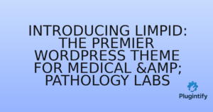 Read more about the article Introducing Limpid: The Premier WordPress Theme for Medical & Pathology Labs
