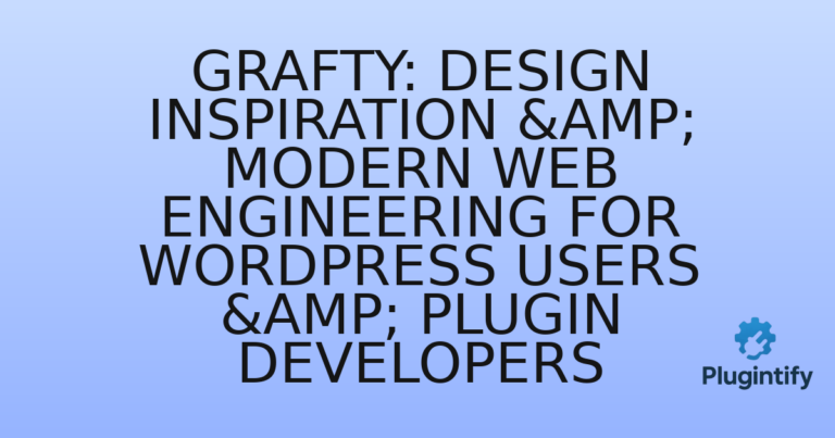 Read more about the article Grafty: Design Inspiration & Modern Web Engineering for WordPress Users & Plugin Developers