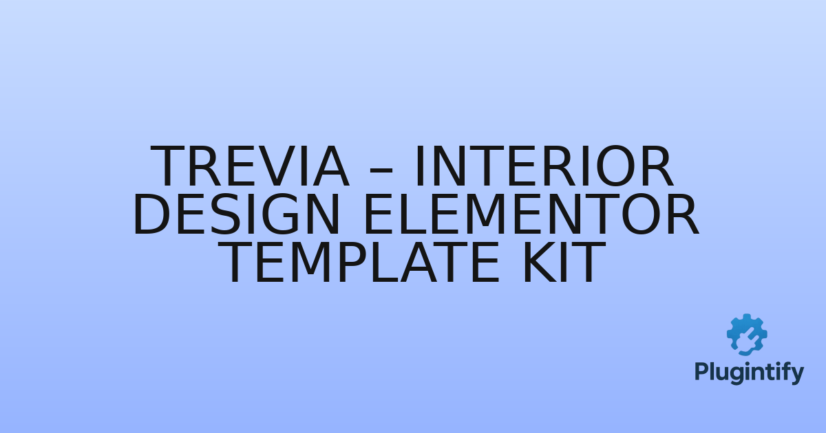 You are currently viewing Trevia – Interior Design Elementor Template Kit