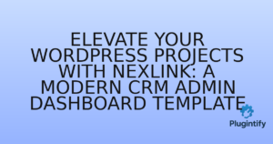 Read more about the article Elevate Your WordPress Projects with NexLink: A Modern CRM Admin Dashboard Template