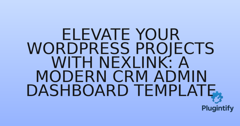 Read more about the article Elevate Your WordPress Projects with NexLink: A Modern CRM Admin Dashboard Template