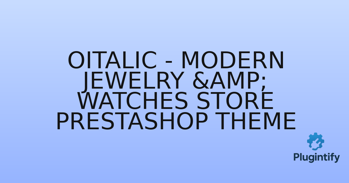 You are currently viewing Oitalic – Modern Jewelry & Watches Store Prestashop Theme