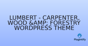 Read more about the article Lumbert – Carpenter, Wood & Forestry WordPress Theme