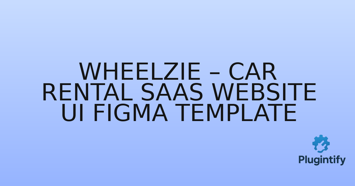 You are currently viewing Wheelzie – Car Rental SaaS Website UI Figma Template