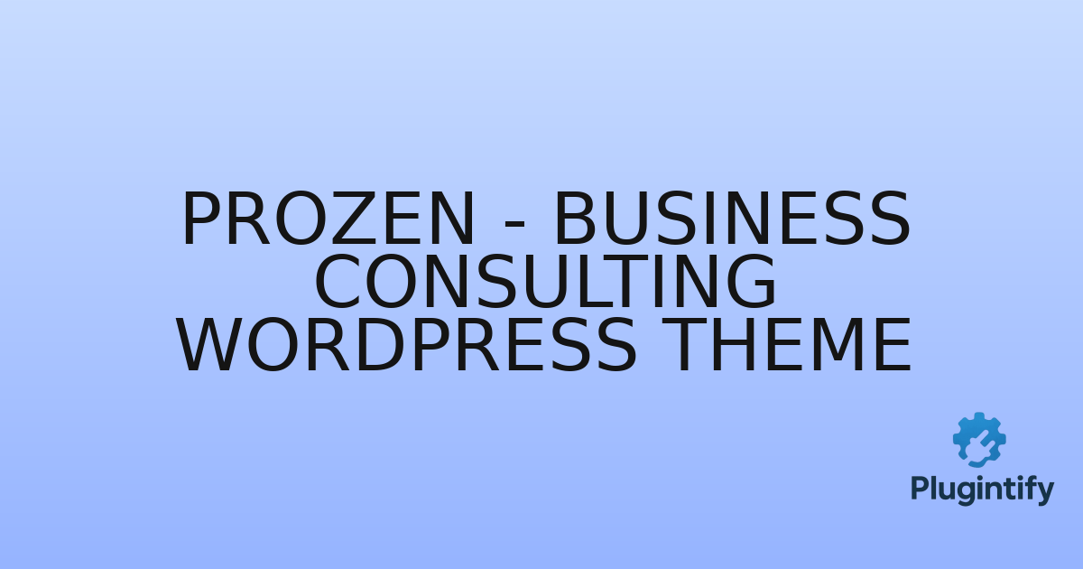 You are currently viewing Prozen – Business Consulting WordPress Theme