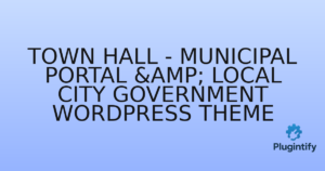 Read more about the article Town Hall – Municipal Portal & Local City Government WordPress Theme