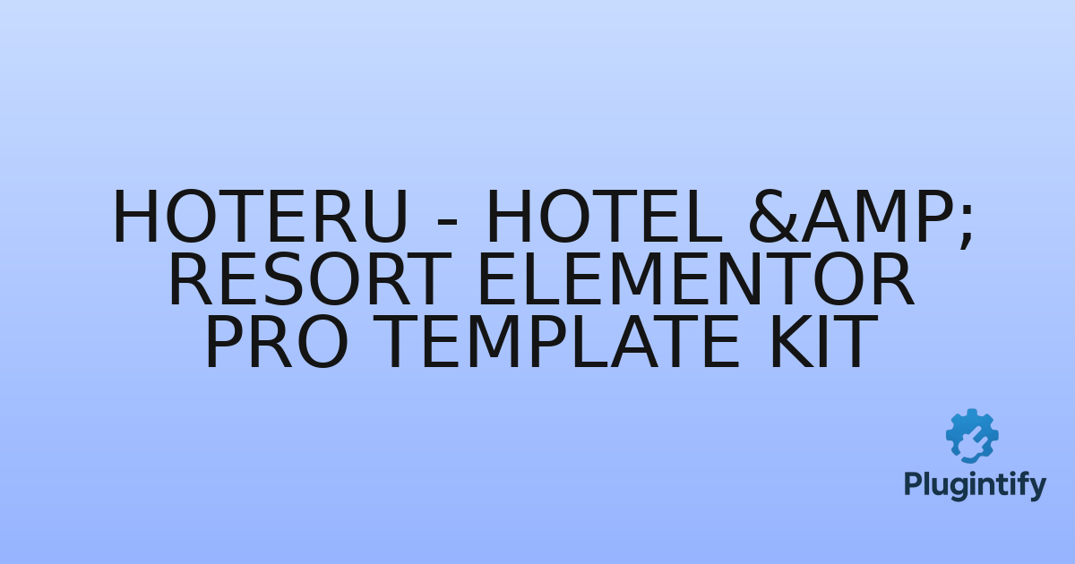 You are currently viewing Hoteru – Hotel & Resort Elementor Pro Template Kit