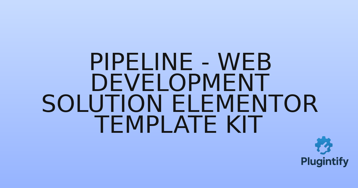 You are currently viewing Pipeline – Web Development Solution Elementor Template Kit