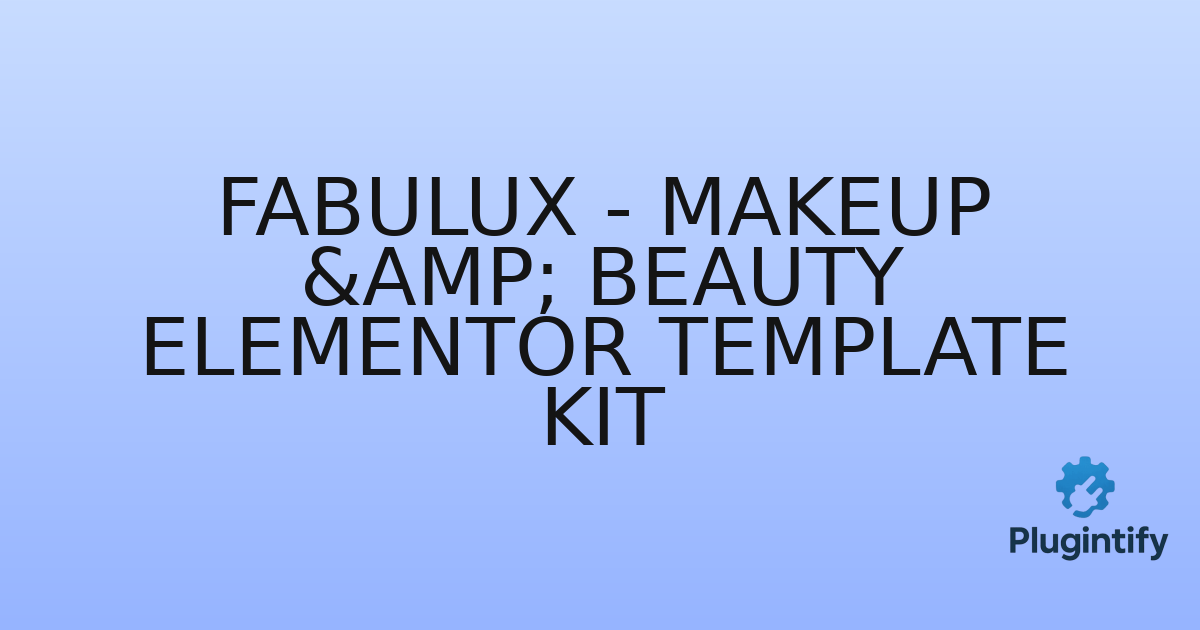 You are currently viewing Fabulux – Makeup & Beauty Elementor Template Kit