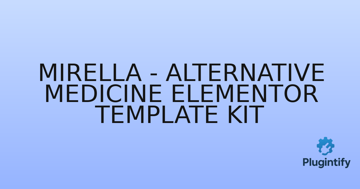 You are currently viewing Mirella – Alternative Medicine Elementor Template Kit