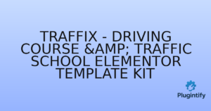 Read more about the article Traffix – Driving Course & Traffic School Elementor Template Kit