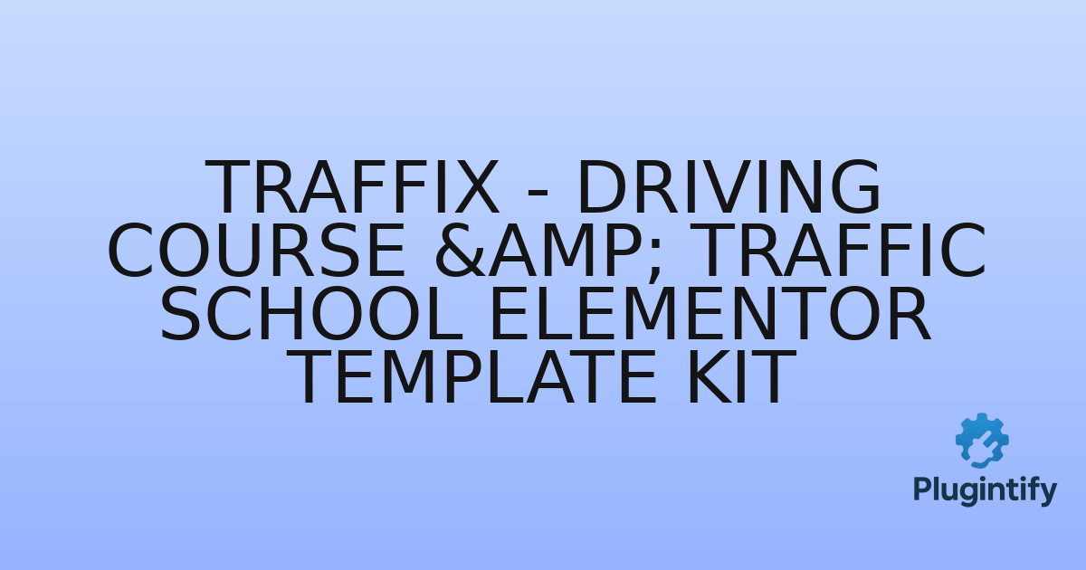 You are currently viewing Traffix – Driving Course & Traffic School Elementor Template Kit