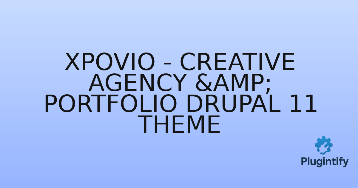 You are currently viewing Xpovio – Creative Agency & Portfolio Drupal 11 Theme
