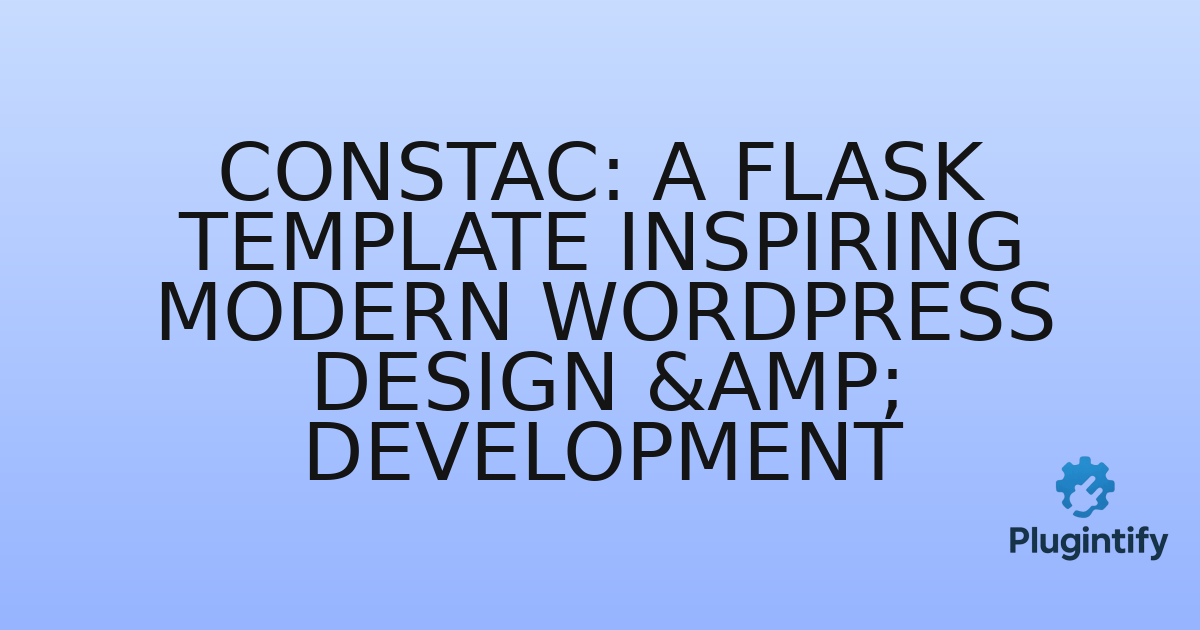 You are currently viewing ConsTac: A Flask Template Inspiring Modern WordPress Design & Development