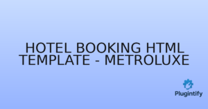 Read more about the article Hotel Booking HTML Template – Metroluxe