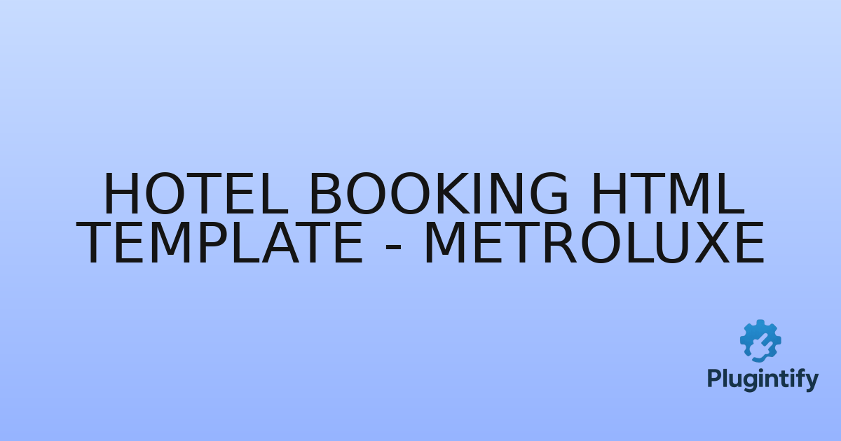 You are currently viewing Hotel Booking HTML Template – Metroluxe