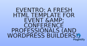 Read more about the article EvenTro: A Fresh HTML Template for Event & Conference Professionals (and WordPress Builders!)