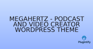Read more about the article MegaHertz – Podcast and Video Creator WordPress Theme