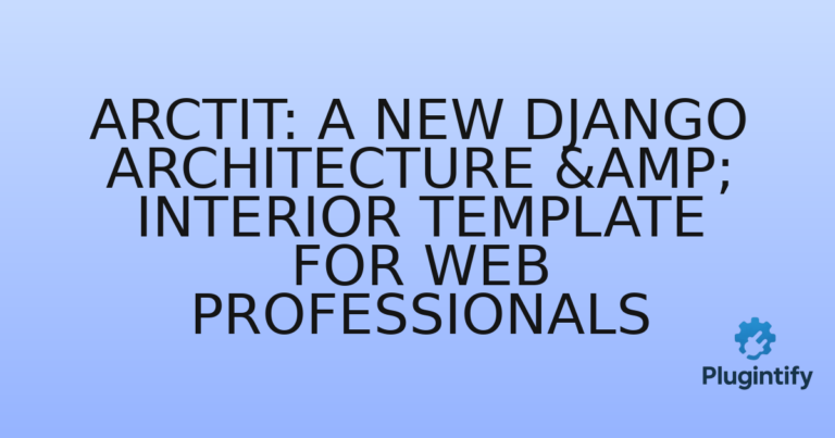 Read more about the article Arctit: A New Django Architecture & Interior Template for Web Professionals