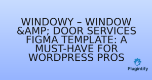 Read more about the article Windowy – Window & Door Services Figma Template: A Must-Have for WordPress Pros