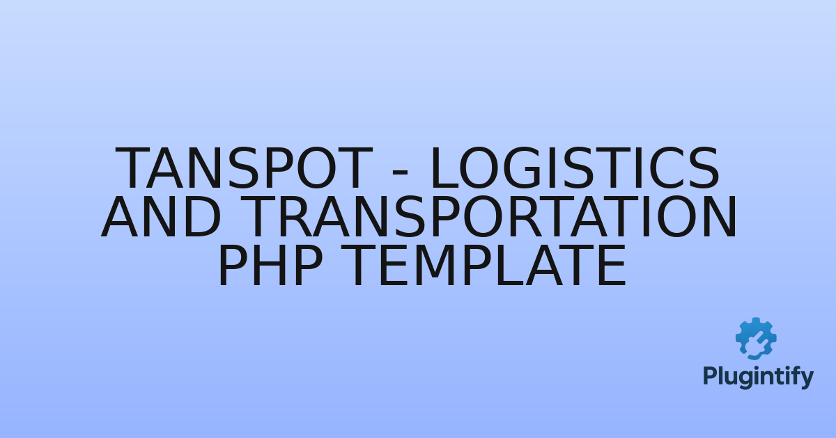 You are currently viewing Tanspot – Logistics and Transportation PHP Template