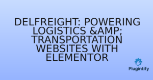 Read more about the article Delfreight: Powering Logistics & Transportation Websites with Elementor