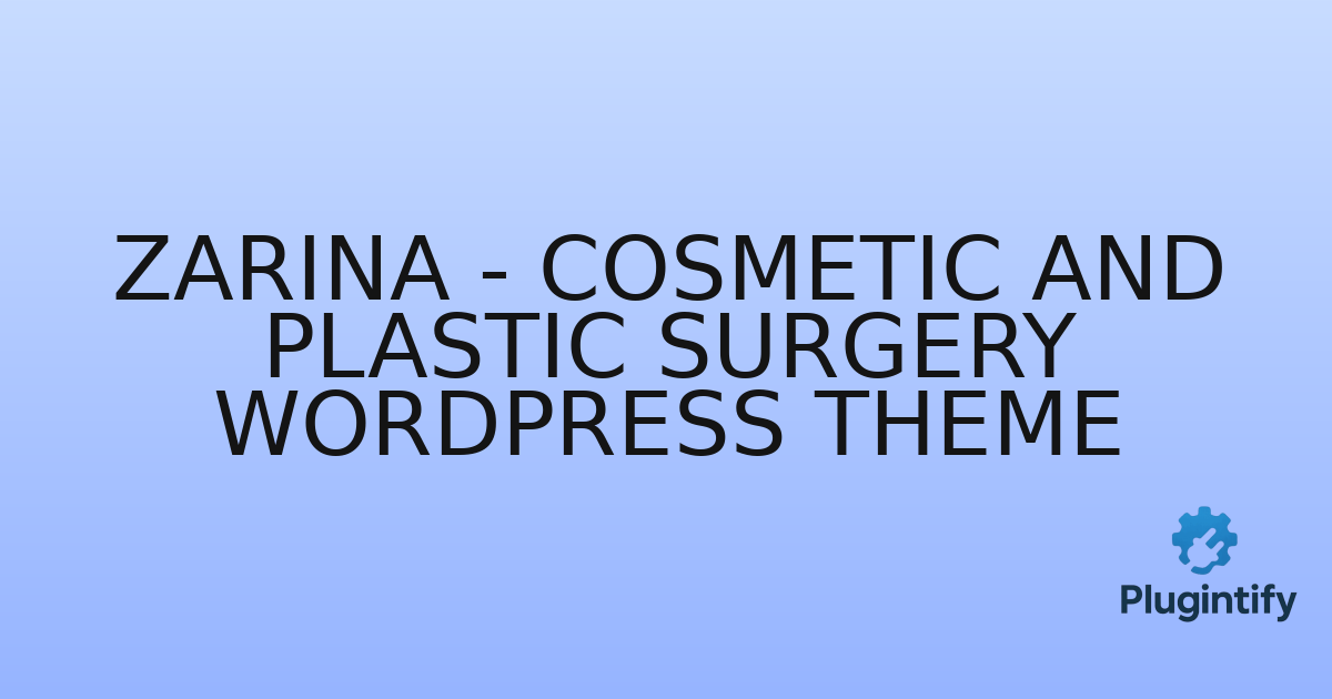 You are currently viewing Zarina – Cosmetic and Plastic Surgery WordPress Theme