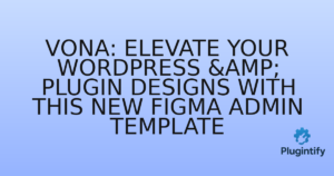 Read more about the article Vona: Elevate Your WordPress & Plugin Designs with This New Figma Admin Template