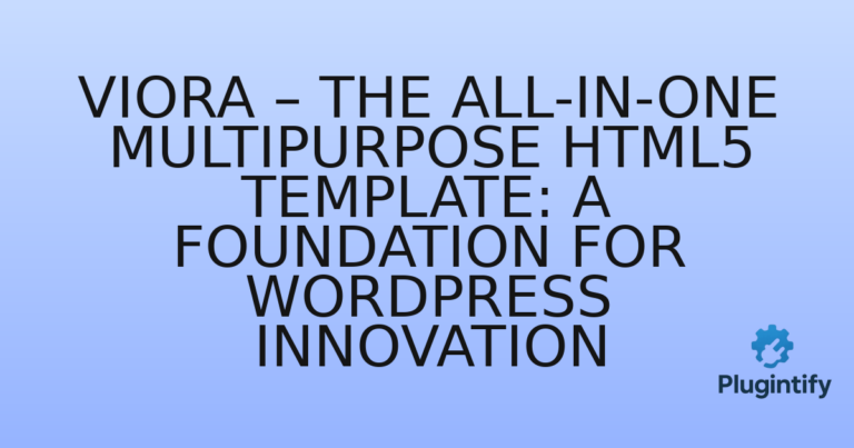 Read more about the article Viora – The All-in-One Multipurpose HTML5 Template: A Foundation for WordPress Innovation