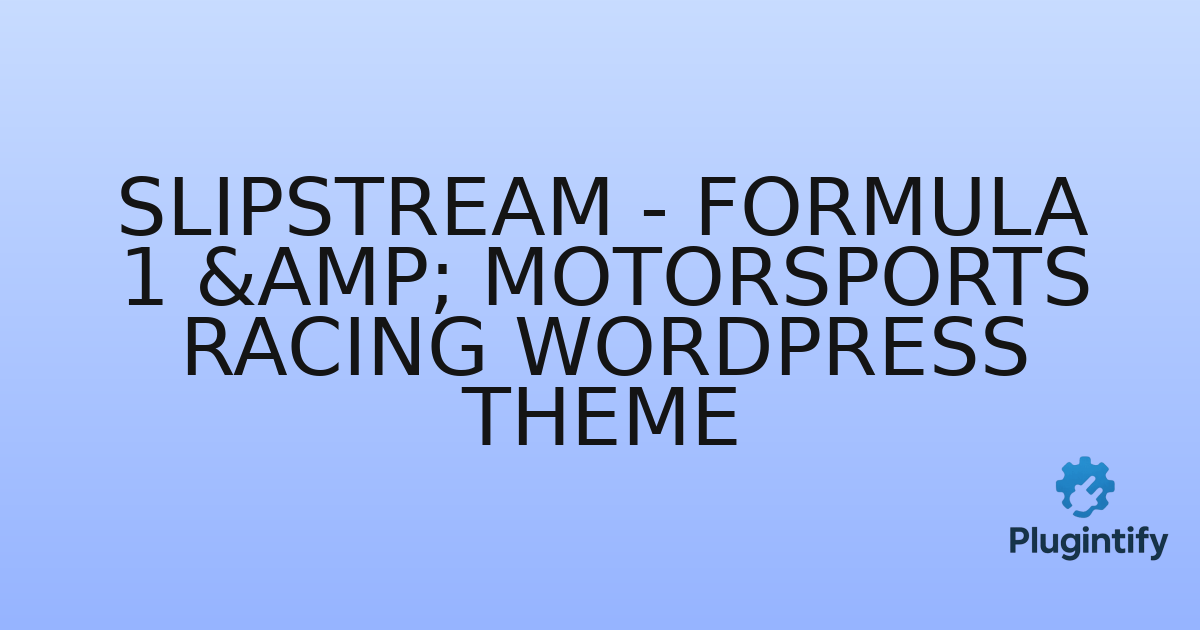You are currently viewing Slipstream – Formula 1 & Motorsports Racing WordPress Theme