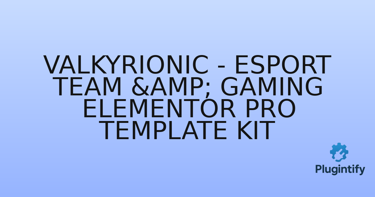 You are currently viewing Valkyrionic – Esport Team & Gaming Elementor Pro Template Kit