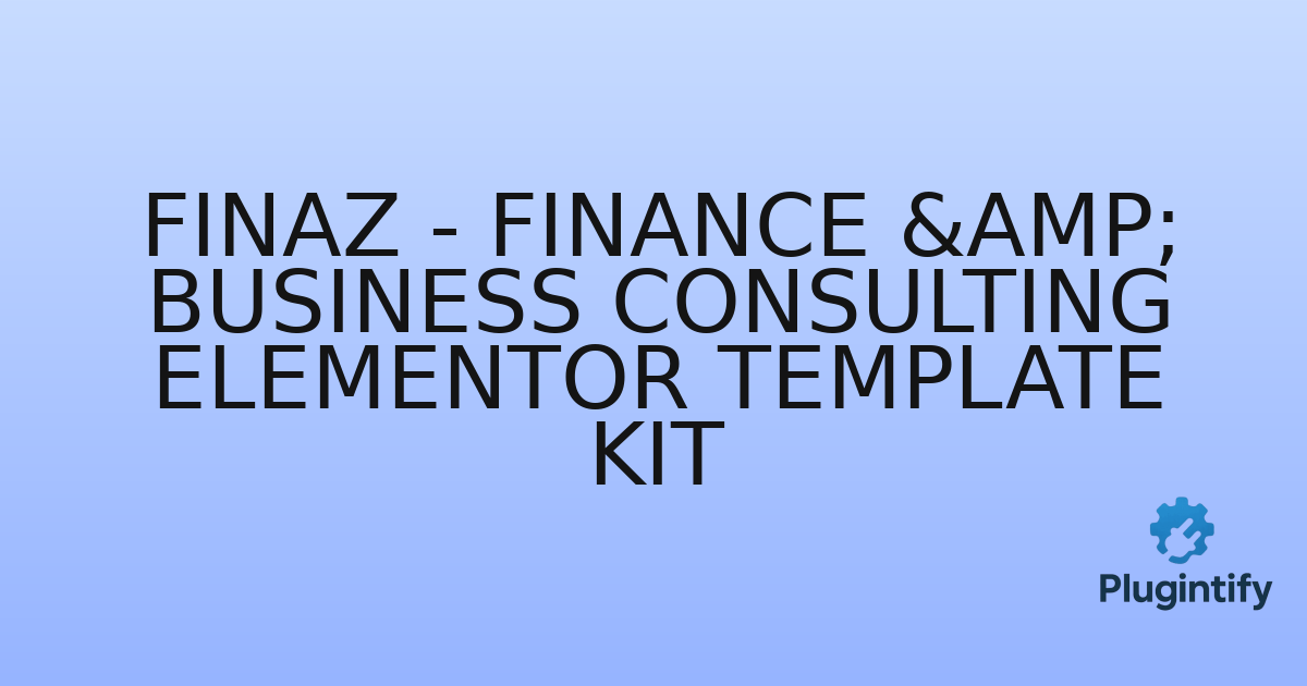 You are currently viewing Finaz – Finance & Business Consulting Elementor Template Kit