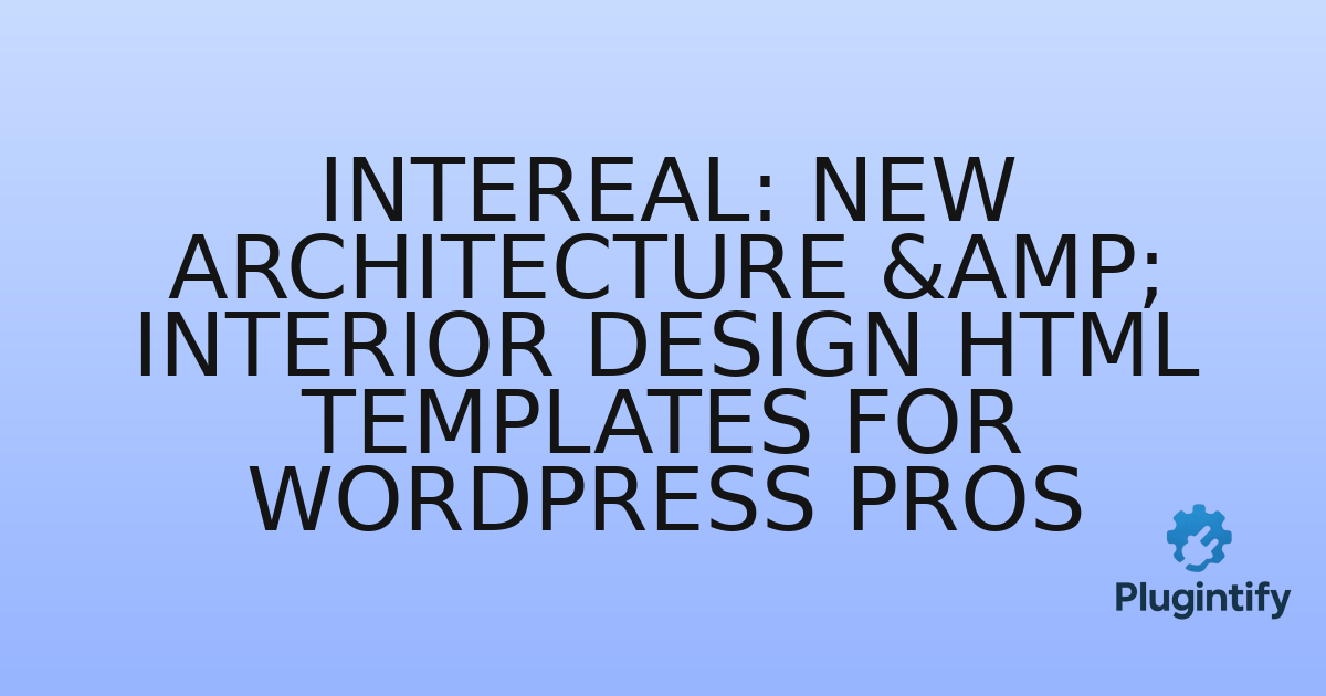 You are currently viewing Intereal: New Architecture & Interior Design HTML Templates for WordPress Pros