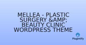 Read more about the article Mellea – Plastic Surgery & Beauty Clinic WordPress Theme