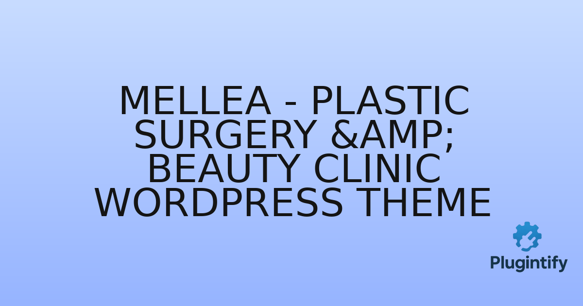 You are currently viewing Mellea – Plastic Surgery & Beauty Clinic WordPress Theme
