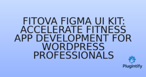 Read more about the article Fitova Figma UI Kit: Accelerate Fitness App Development for WordPress Professionals