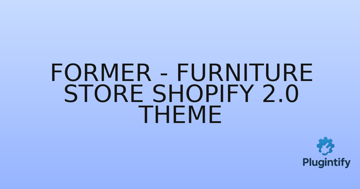 You are currently viewing Former – Furniture Store Shopify 2.0 Theme