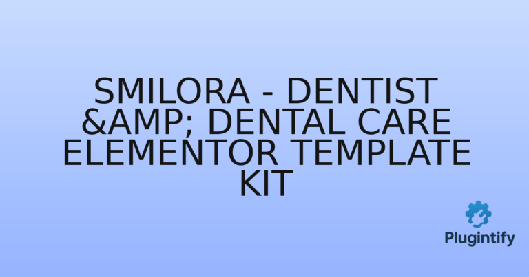 Read more about the article Smilora – Dentist & Dental Care Elementor Template Kit