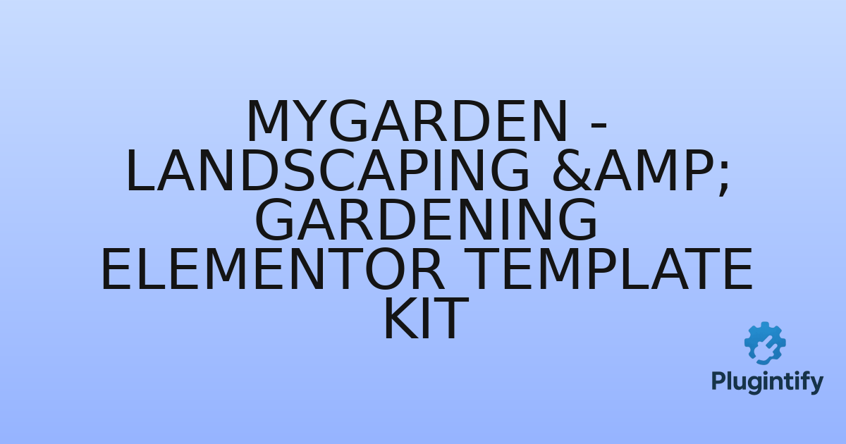 You are currently viewing MyGarden – Landscaping & Gardening Elementor Template Kit