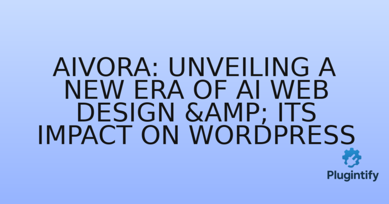 Read more about the article Aivora: Unveiling a New Era of AI Web Design & Its Impact on WordPress
