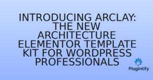 Read more about the article Introducing Arclay: The New Architecture Elementor Template Kit for WordPress Professionals