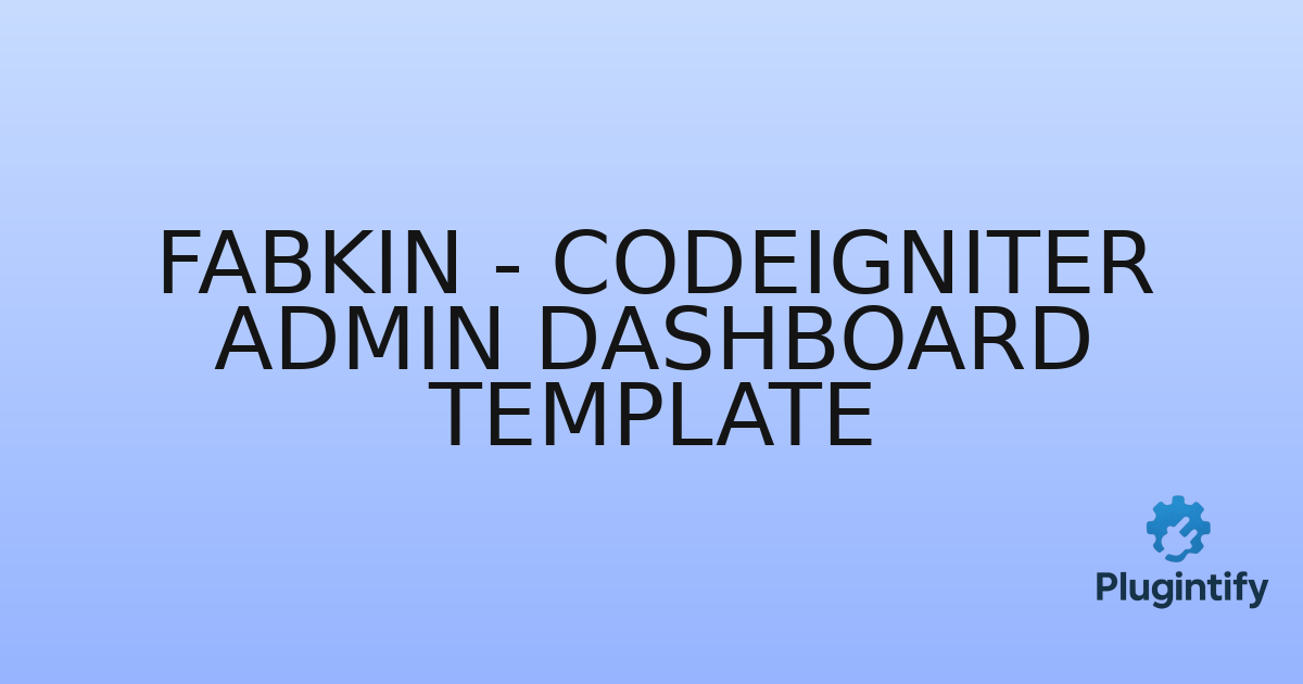 You are currently viewing Fabkin – Codeigniter Admin Dashboard Template