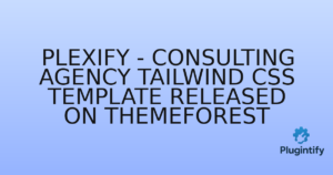Read more about the article Plexify – Consulting Agency Tailwind CSS Template Released on Themeforest